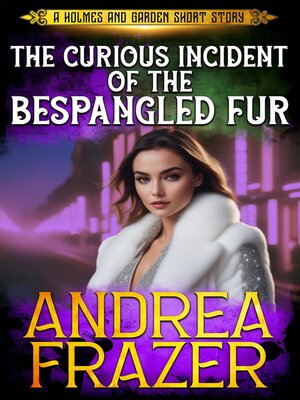 cover image of The Curious Incident of the Bespangled Fur
